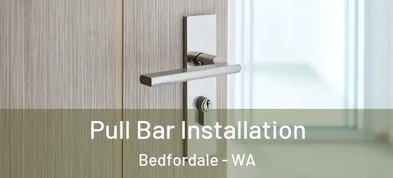  Pull Bar Installation Bedfordale - WA