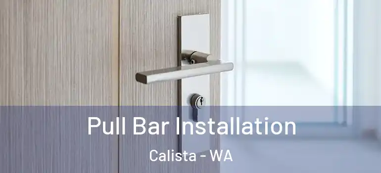Pull Bar Installation Calista - WA