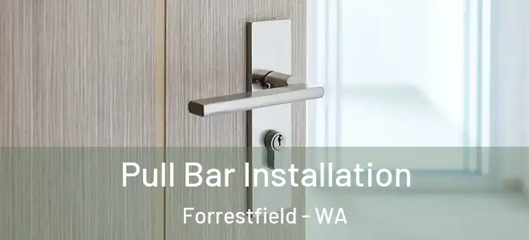 Pull Bar Installation Forrestfield - WA
