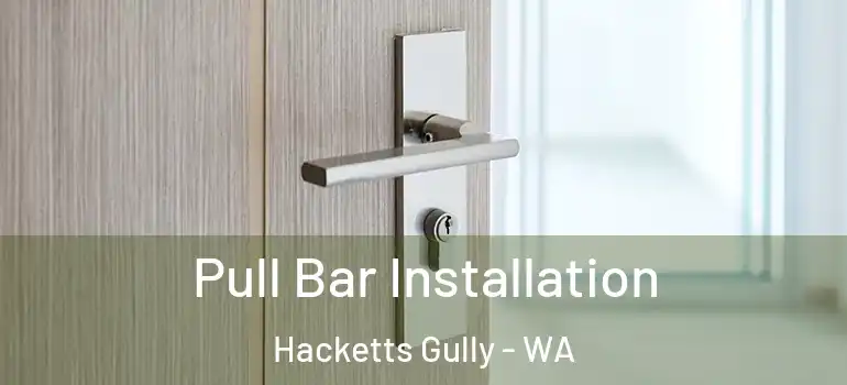  Pull Bar Installation Hacketts Gully - WA