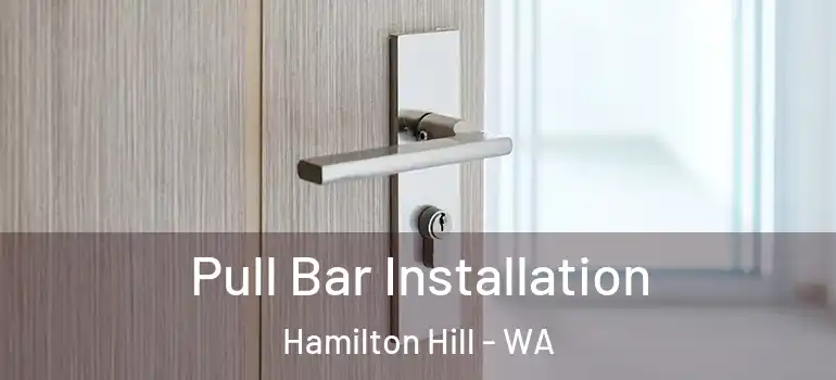Pull Bar Installation Hamilton Hill - WA