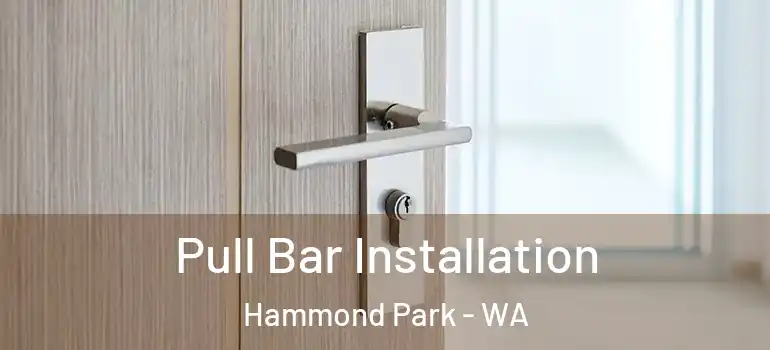 Pull Bar Installation Hammond Park - WA