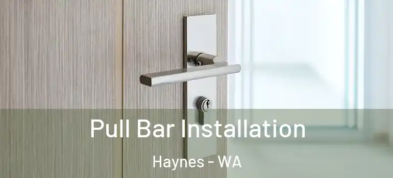 Pull Bar Installation Haynes - WA