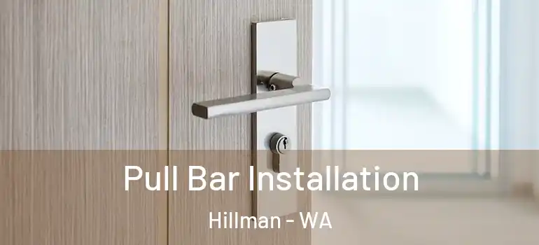 Pull Bar Installation Hillman - WA