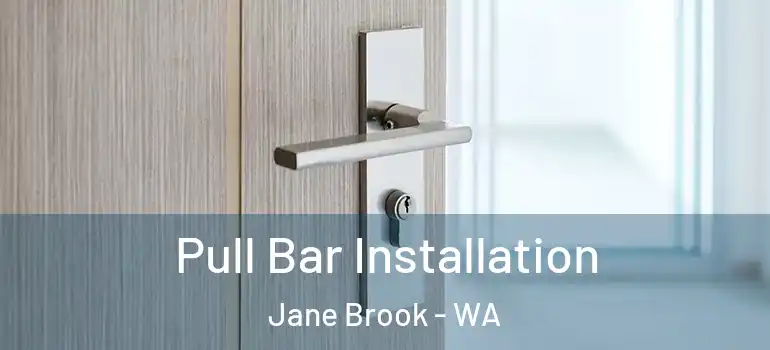 Pull Bar Installation Jane Brook - WA