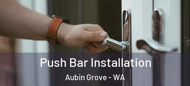 Push Bar Installation Aubin Grove - WA