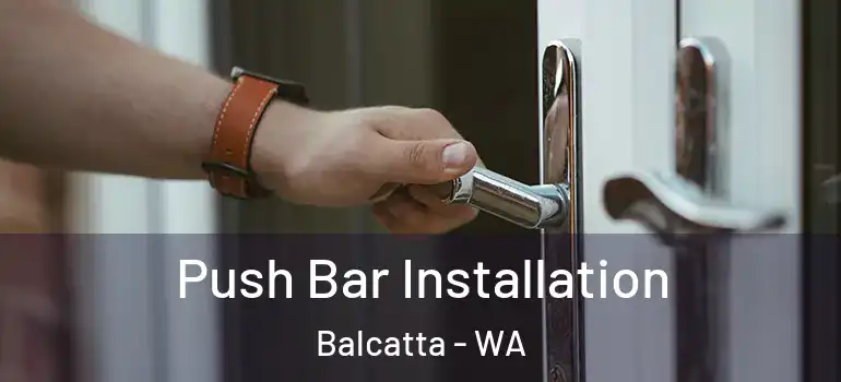 Push Bar Installation Balcatta - WA