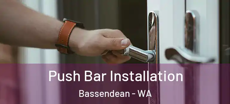  Push Bar Installation Bassendean - WA