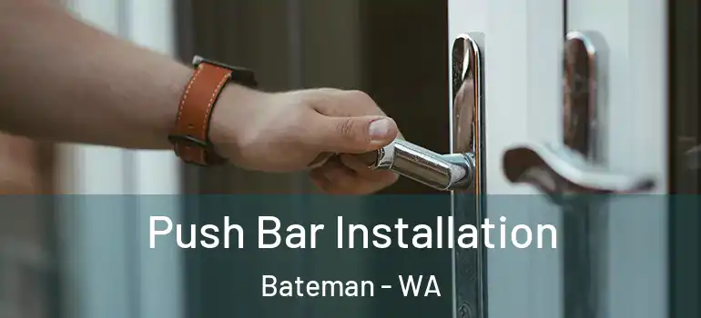 Push Bar Installation Bateman - WA