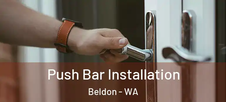  Push Bar Installation Beldon - WA