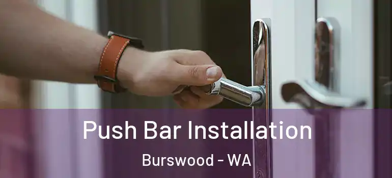 Push Bar Installation Burswood - WA
