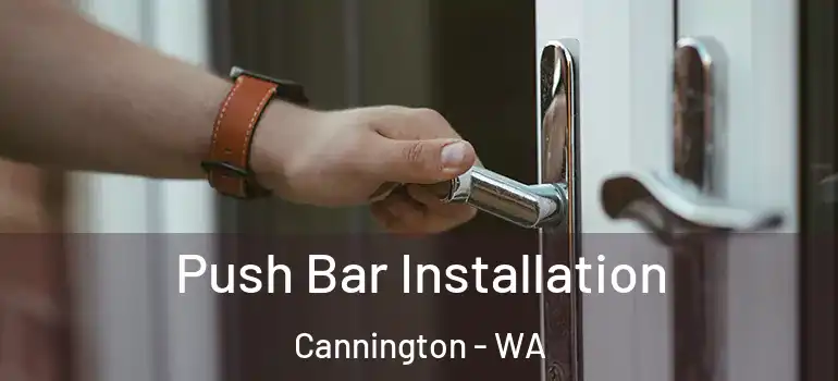 Push Bar Installation Cannington - WA