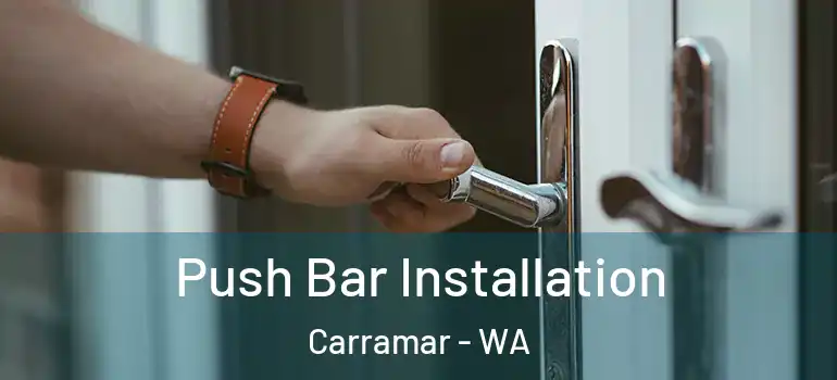 Push Bar Installation Carramar - WA