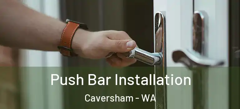  Push Bar Installation Caversham - WA
