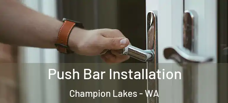  Push Bar Installation Champion Lakes - WA