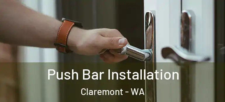 Push Bar Installation Claremont - WA
