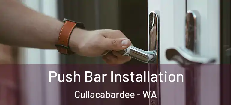  Push Bar Installation Cullacabardee - WA