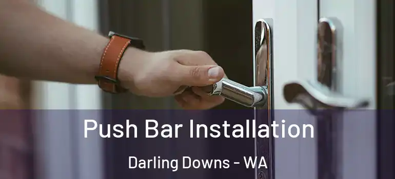 Push Bar Installation Darling Downs - WA
