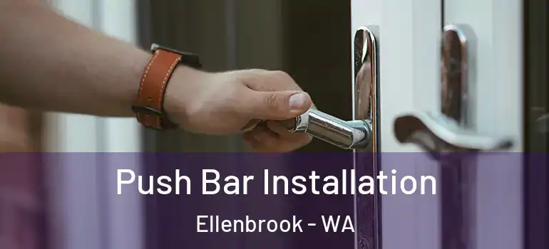 Push Bar Installation Ellenbrook - WA