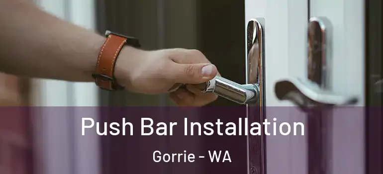 Push Bar Installation Gorrie - WA