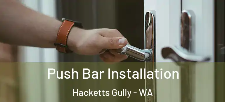 Push Bar Installation Hacketts Gully - WA