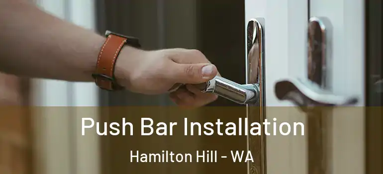 Push Bar Installation Hamilton Hill - WA