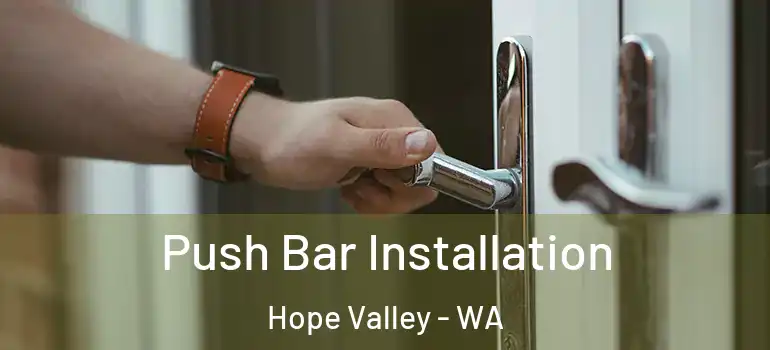  Push Bar Installation Hope Valley - WA