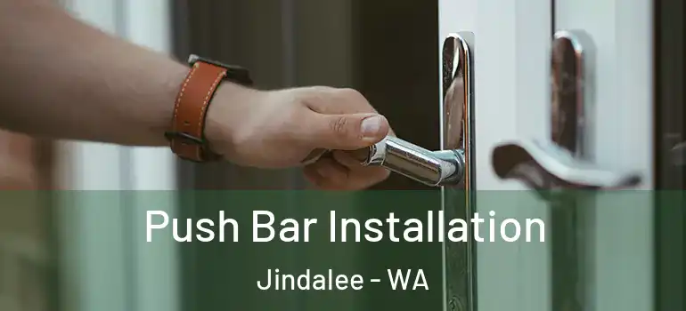Push Bar Installation Jindalee - WA