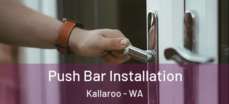Push Bar Installation Kallaroo - WA