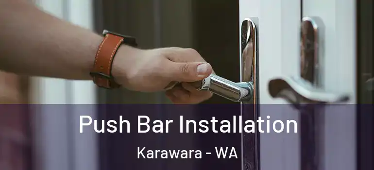 Push Bar Installation Karawara - WA