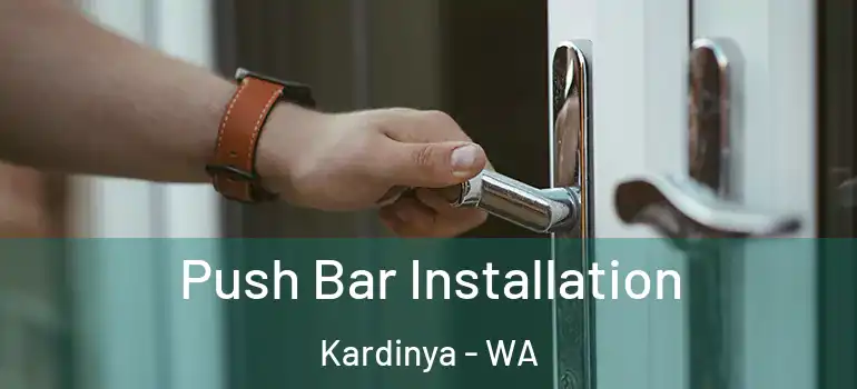 Push Bar Installation Kardinya - WA
