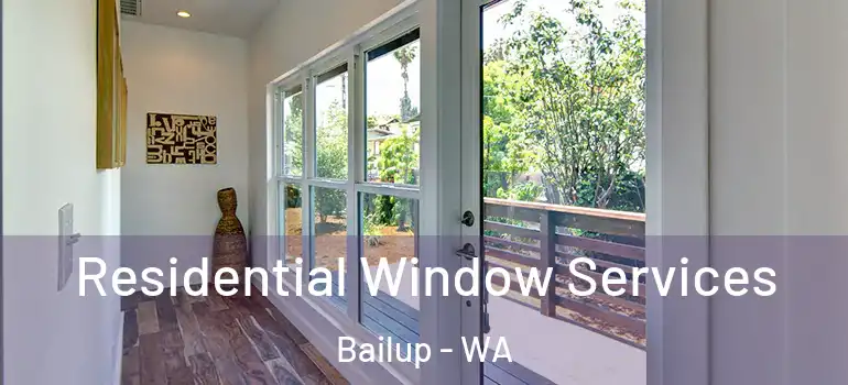  Residential Window Services Bailup - WA