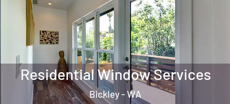 Residential Window Services Bickley - WA