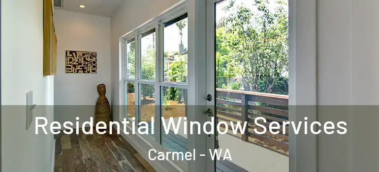  Residential Window Services Carmel - WA