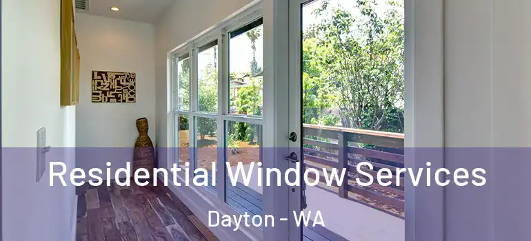  Residential Window Services Dayton - WA