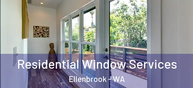 Residential Window Services Ellenbrook - WA