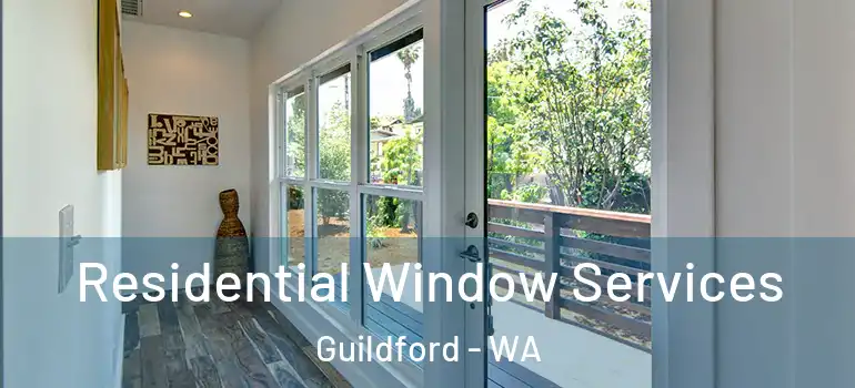  Residential Window Services Guildford - WA