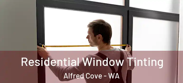 Residential Window Tinting Alfred Cove - WA