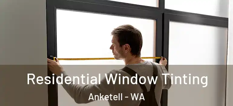  Residential Window Tinting Anketell - WA