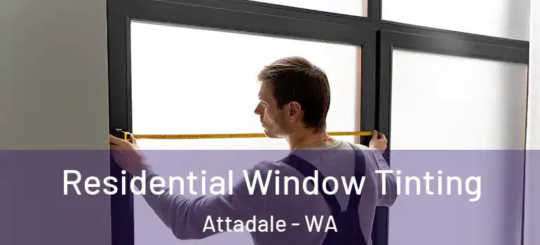 Residential Window Tinting Attadale - WA