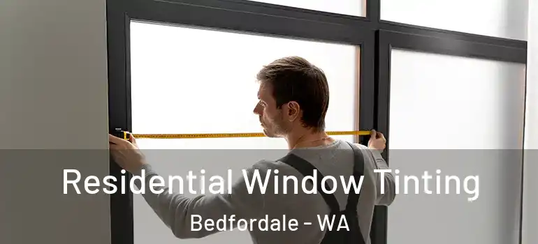 Residential Window Tinting Bedfordale - WA