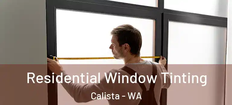 Residential Window Tinting Calista - WA