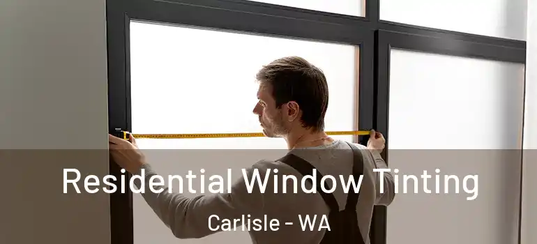 Residential Window Tinting Carlisle - WA