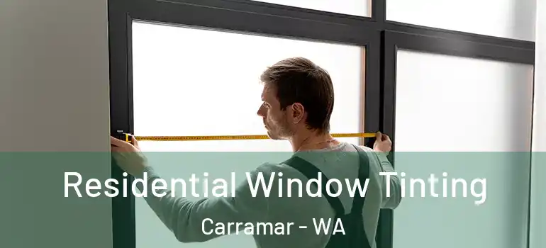 Residential Window Tinting Carramar - WA