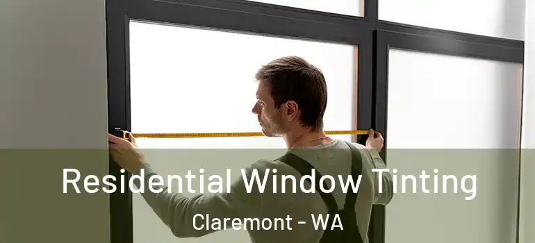  Residential Window Tinting Claremont - WA