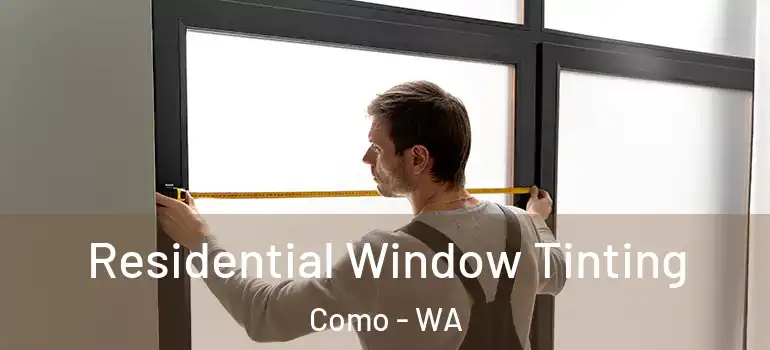 Residential Window Tinting Como - WA