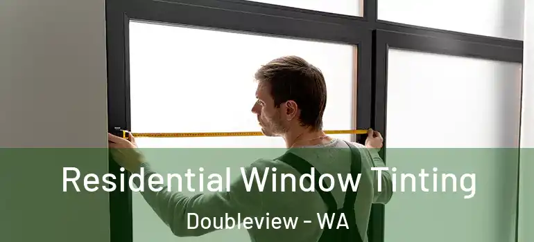 Residential Window Tinting Doubleview - WA