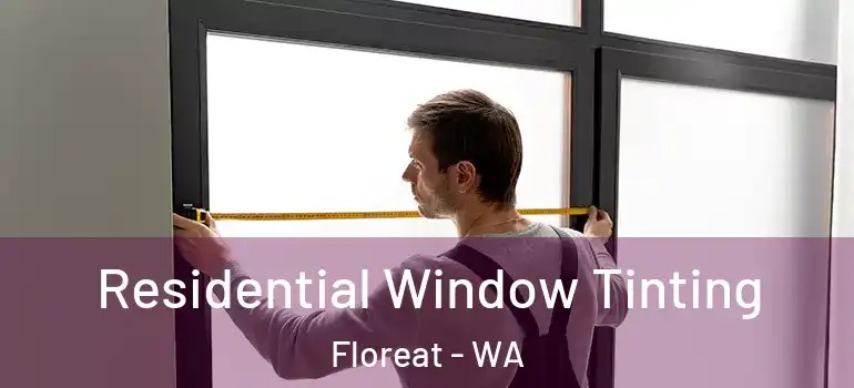 Residential Window Tinting Floreat - WA