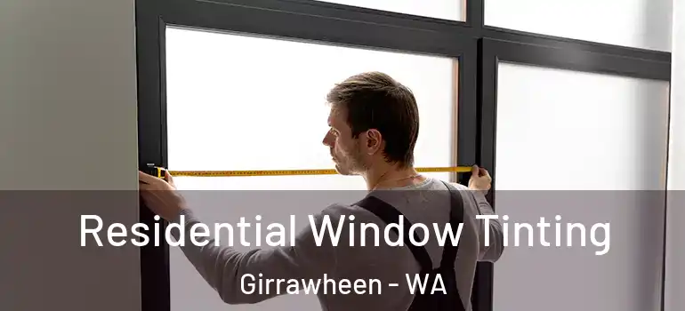  Residential Window Tinting Girrawheen - WA