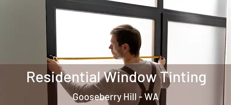 Residential Window Tinting Gooseberry Hill - WA